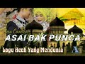 Asai Bak Punca | Lagu Aceh Yang Mendunia