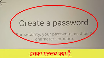 create password ka kya matlab hota hai | create password me kya dale | create password meaning