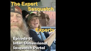 Episode 91: Inter-Dimensional Sasquatch Portal