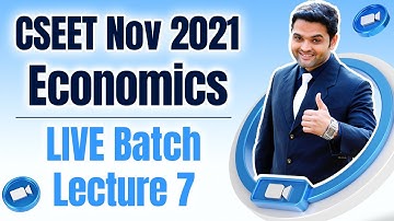 FREE CSEET Economics Online Classes for Nov 2021 | FREE CSEET LIVE Batch | Lecture 7