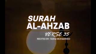 SURAH AL -AHZAB || سورة الهزب || VERSE -35 || RECITER BY- TARIQ MOHAMMED