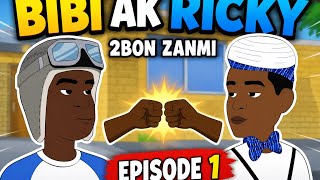 BIBI AK RICKY 2bon zanmi episode #1