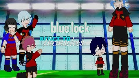 Blue Lock react to Themselves || Part 01 || Cringe || [Random] || 2X SPEED ||