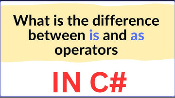 What is the difference between is and as operators in C#?