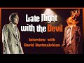 Interview with david dastmalchian on late night with the devil