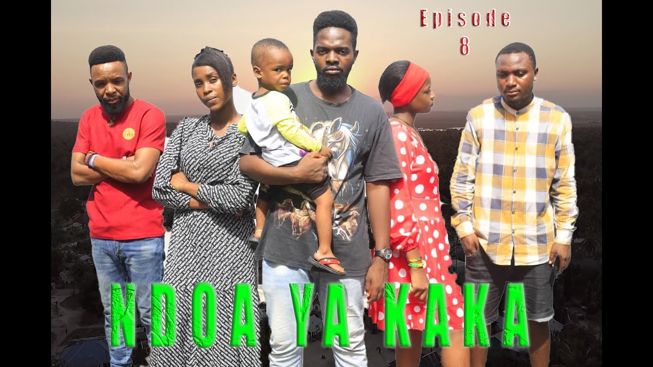 NDOA YA KAKA Episode 8
