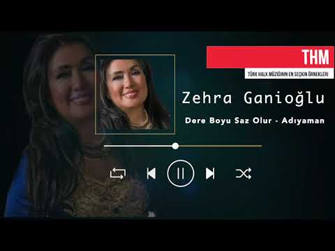 Zehra Ganioğlu - Dere Boyu Saz Olur