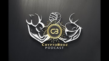CryptoBroz Ep9 - Crypto Redefining Asset Classes