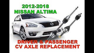 2012-2018 Nissan Altima Driver & Passenger CV Axle