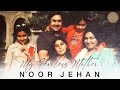 My fearless mother madam noor jehan lessons from madam noor jehans life hina durrani