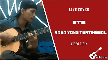 ST12 - Rasa Yang Tertinggal (Video Lirik) | Adiftama Ulil Amri [Live Cover]