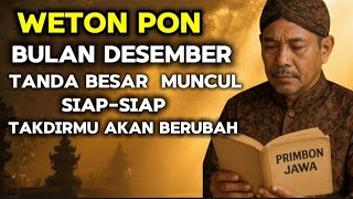 WETON PON IN EARLY DECEMBER: Big Changes Ready to Open the Path to Your Destiny!