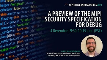 MIPI Debug Webinar Series: A Preview of the MIPI Security Specification for Debug