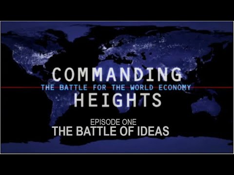 Commanding Heights: The Battle of Ideas- Episode One (Official Video)