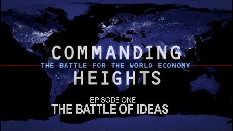 Commanding Heights: The Battle of Ideas- Episode One (Official Video)