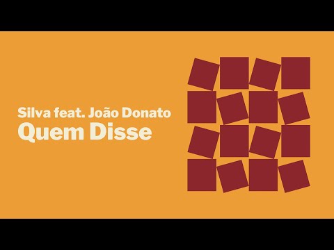 Silva feat João Donato - Quem Disse (Álbum Cinco) [Lyric Video]