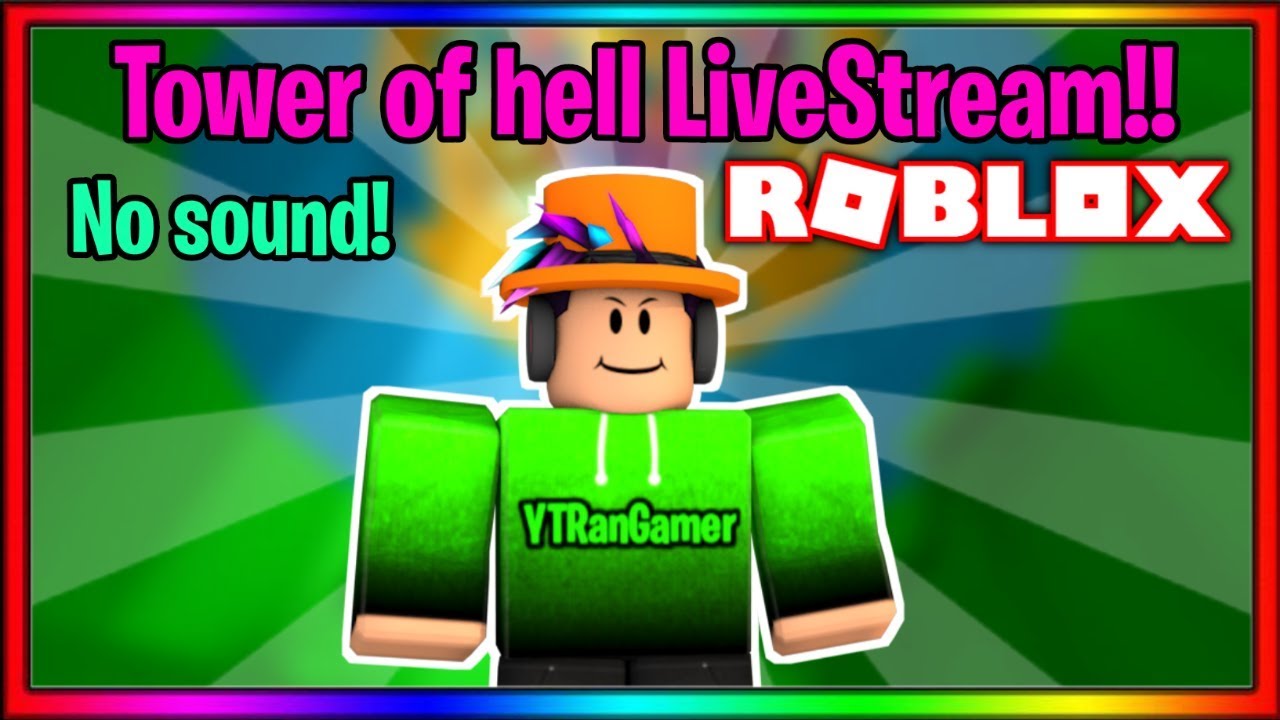 Live Tower Of Hell Livestream No Sound Roblox Youtube - roblox hell sound