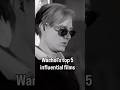Andy Warhols top 5 influential films.