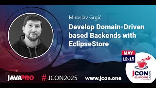 Develop Domain-Driven based Backends with EclipseStore | Miroslav Grgić (EN)