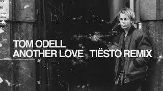 ANOTHER LOVE - TOM ODELL (TIESTO REMIX)