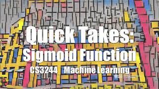 06.opt.02 « Quick Takes: Sigmoid Function « Machine Learning « NUS School of Computing
