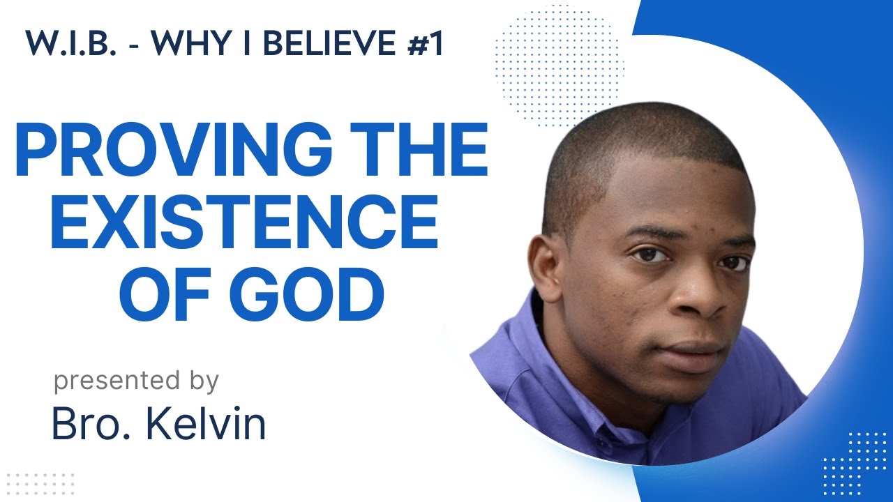 Evidence For The Existence Of God | W.I.B. #1 | Why I Believe - YouTube