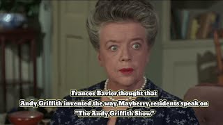 Frances Bavier thought that Andy Griffith invented the way Mayberry residents speak on ''TAGS''