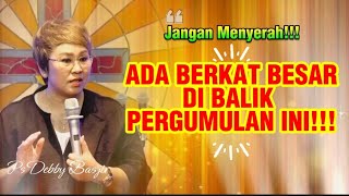 DON'T GIVE UP!!! THERE IS A GREAT BLESSING BEHIND THE STRUGGLE!!! - PS DEBBY BASJIR