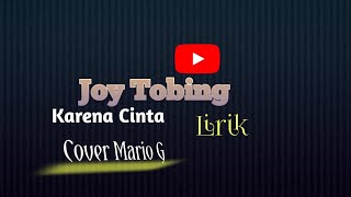 Lirik Lagu Joy Tobing - Karena Cinta || Cover Mario G ( Akustik Version)