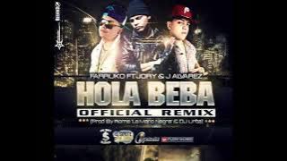 Hola Beba (  Remix ) - ( Farruko Ft. J Alvarez Y Jory Boy )