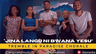 Jina langu ni Bwana Yesu# (Classic Harmonies) #Tremble in Paradise Cholare #CBS Media Film