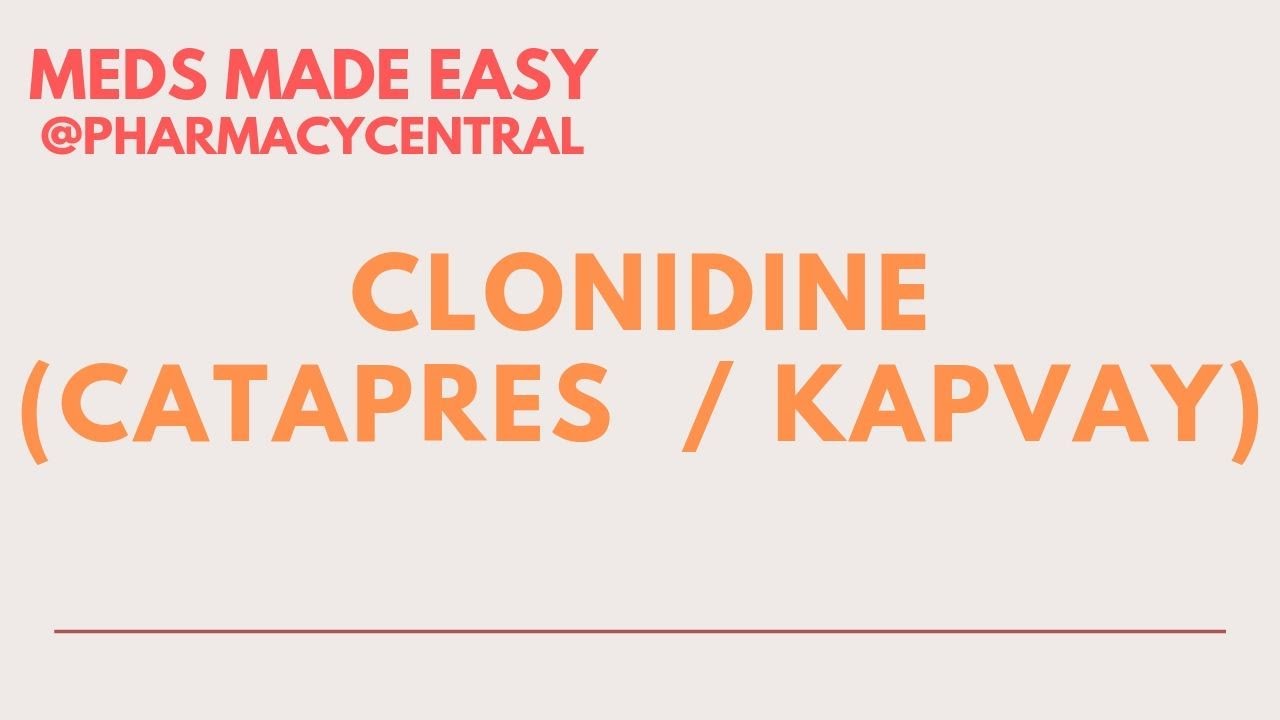 Clonidine (Catapres & Kapvay) Meds Made Easy (MME) YouTube