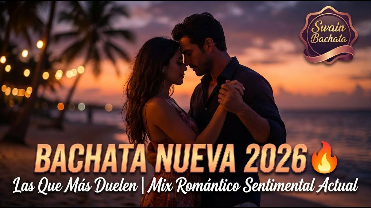 Bachata Nueva 2026 🔥 Las Que Más Duelen | Mix Romántico Sentimental Actual