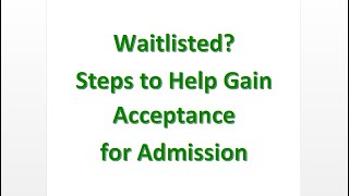 Waitlisted Here are Recommended Steps to Improve Chances for Getting Accepted from the Waitlist