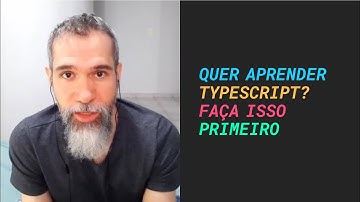 Quer aprender TypeScript? Faça isso primeiro