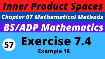 57. Example 18, Exercise 7.4 | Inner Product Spaces