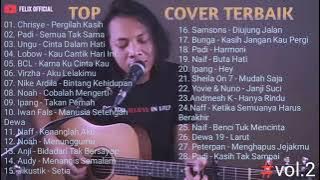 Felix Irwan Cover - Top Cover Terbaik, Terlengkap Full Album (kita nyanyi dulu guys)
