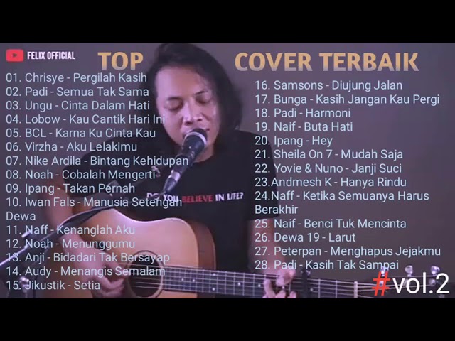 Felix Irwan Cover Top Cover Terbaik Terlengkap Full Album Kita Nyanyi Dulu Guys Youtube