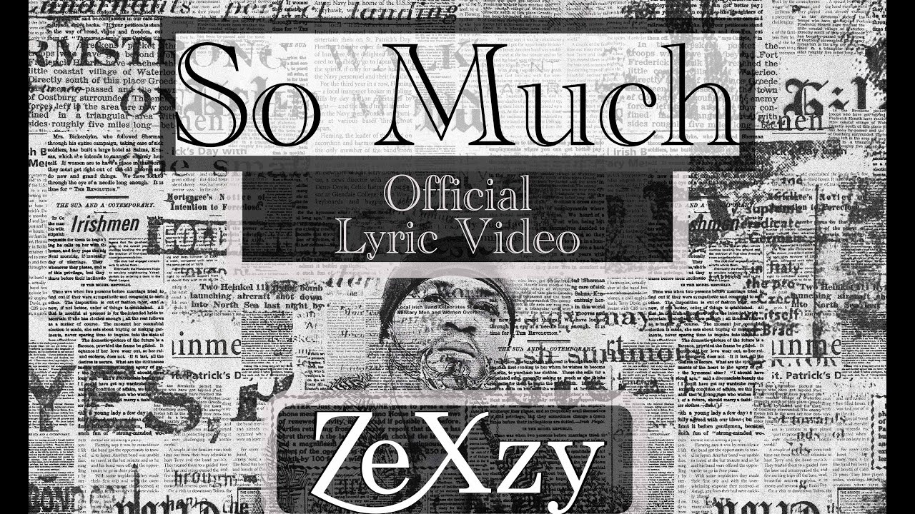 Watch ZeXzy – So Much (Official Lyric Video) on YouTube Watch ZeXzy – So Much (Official Lyric Video) on YouTube