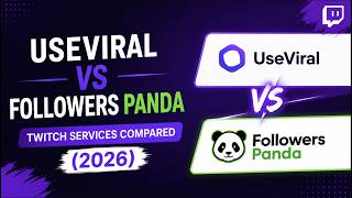 UseViral vs Followers Panda: Twitch Services Compared (2026)