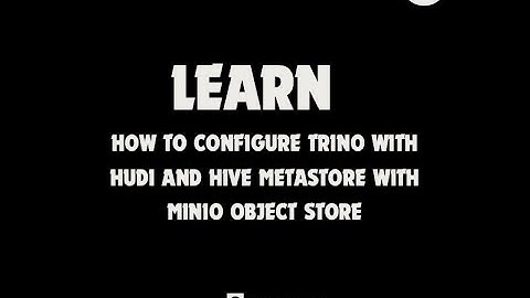How to configure Trino with Hudi and Hive metastore with MINIO Object Store