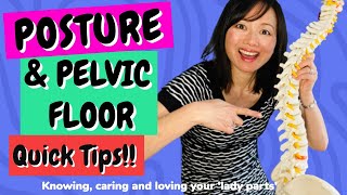 POSTURE and PELVIC FLOOR  - Quick tips!