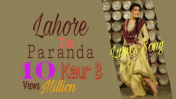 Lahore Da Paranda Song: (Lyrics) Singer: (Kaur B) Music: (Desi crew)