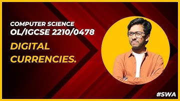 What are Digital Currencies? OLevel/IGCSE Computer Science 2210/ 0478