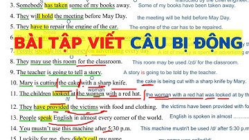 Bài tập viết lại thành câu bị động (P1)