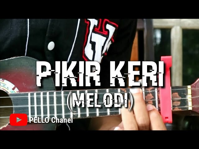 PIKIR KERI - KENTRUNG (MELODI) by PELLO Chanel class=