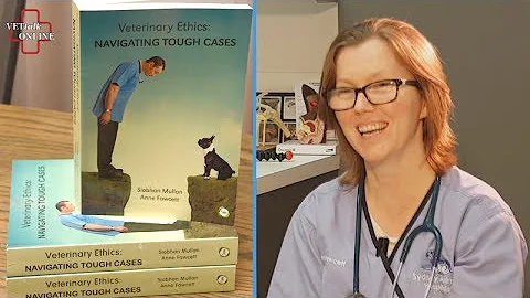 Part 1 of 2: Veterinary Ethics: Navigating Tough Cases - Dr Anne Fawcett