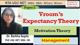 Vroom's Expectancy theory/ Expectancy Theory of Motivation/ UGC NET/ MBA/ BBA/ By Dr. Barkha Gupta
