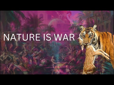 Nature is War: