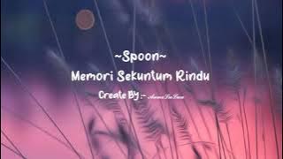 SPOON - Memori Sekuntum Rindu Lirik